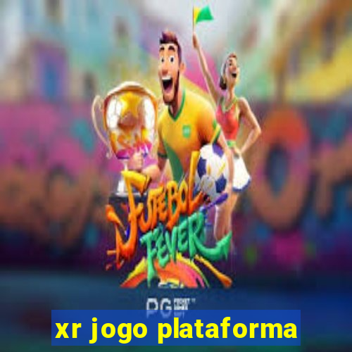 xr jogo plataforma